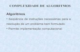 COMPLEXIDADE DE ALGORITMOS Algoritmoswiki.icmc.usp.br/images/4/47/Aula_complexidade_0105_zhao.pdfCOMPLEXIDADE DE ALGORITMOS • Um algoritmo resolve o problema quando para qualquer