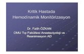 Kritik Hastada Hemodinamik Monitorizasyon - ATUDER · 2014. 4. 5. · İnvazif Hemodinamik Ölçü m Teknikleri Arteryel kateterizasyon : Sistolik –diyastolik -ortalama arteryel