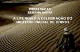 PREPARAÇÃO SEMANA SANTAarquidiocesecampinas.com/wp-content/uploads/2019/...Senhor na noite da saída do Egito. • A Páscoa dos Judeus, celebração do “ Memorial” ou memória