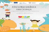 A Dieta Mediterrânica para Crianças · 2020. 12. 17. · de cozinha e 6 nutricionistas de ambas as margens do Mar Mediterrâneo, no âmbito do projeto «SlowMed — Food ... de