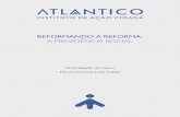 REFORMANDO A REFORMA - Instituto Atlântico · 2020. 9. 29. · Escopo da PEC 06-F em cotejo às necessidades do País e da previdência A PEC 06-F/2019, que está submetida, neste