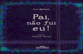 Ilan B Pai,...Pai , não fui eu! / Ilan Brenman ; ilustrações de AnnaLaura Cantone. — 1a ed. — São Paulo : Companhia dasLe trinhas , 2012. IsBn 978-85-7406-531-1 1. Literatura