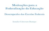 Motivações para a Federalização da Educação · 2012. 9. 13. · IDEB 2011 - Anos Finais do Ensino Fundamental • Resultados: – Total para o Brasil: 4,1 – Privada: 6,0 –