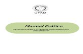Manual Prático - UFAM...guia prático de procedimentos, apesar de oferecer um breve preâmbulo com aspectos do Direito Administrativo que apresentam maior pertinência com a matéria