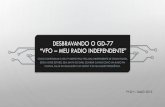DESBRAVANDO O GD-77 “VFO –MEU RADIO INDEPENDENTE” · 2019. 5. 28. · desbravando o gd-77 “vfo –meu radio independente” como configurar o gd-77 direto pelo teclado, independente