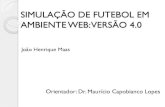 SIMULAÇÃO DE FUTEBOL EM AMBIENTE WEB: VERSÃO 4dsc.inf.furb.br/arquivos/tccs/apresentacoes/2013_2... · revisar a inteligência do jogador com a bola não apenas em relação à