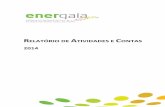 RELATÓRIO DE ATIVIDADES E ONTAS 2014 - Energaia · Agência de Energia do Sul da Área Metropolitana do Porto Relatório de Atividades e Contas 2014 4 NOTA DE ABERTURA O ano de 2014