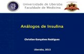 Análogos de Insulina...Análogos de Insulina Christian Gonçalves Rodrigues Universidade de Uberaba Faculdade de Medicina Uberaba, 2013