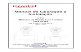 Manual de Operação e Instalação - GDS del Perú · 2018. 1. 24. · Manual de Operação e Instalação VTG Medidor de Vazão Tipo Turbina para gases Cod: 073AA-021-122M Rev.