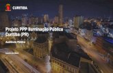 Projeto PPP Iluminação Pública Curitiba (PR) · •Operação e Manutenção preventiva e corretiva de, no mínimo, 81.577 pontos de iluminação pública, sendo permitido o somatório