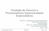Predição de Desvios e Processadores Superescalares Especulativospauloac/ces25/cap.6_superescalar_e... · 2018. 5. 8. · Paulo André Castro CES-25 IEC - ITA Emissão Múltipla