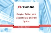 Soluções Ópticas para Infraestrutura de Redes Ópticas...Objetivo: Abordar as soluções e tecnologias em fibras ópticas para aplicações em 1 e 10Gbps, capacitando profissionais