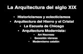 La Arquitectura del siglo XIX · 2018. 9. 27. · LA ARQUITECTURA EN HIERRO • El “Crystal Palace” fue diseñado por JOSEPH PAXTON como sede de la Exposición Universal de Londres
