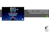 Earth Hour & SpiderMan Announcement | Brazil...2014/02/13  · O Homem-Aranha é o primeiro super-herói embaixador do "Earth Hour", o movimento global organizado pelo WWF. Este ano,