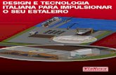 DESIGN E TECNOLOGIA ITALIANA PARA IMPULSIONAR O SEU … · 2016. 1. 15. · • Painéis Curvos para painéis com curvaturas especiais; • Micro-Painéis para os diferentes tipos