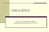 EMULSÕES - EHL · 2017. 4. 18. · Emulsões Definição - São dispersões nas quais a fase dispersa é constituída por pequenas gotículas de líquido distribuídas em um veículo