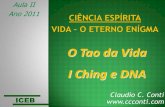O Tao da Vida I Ching e DNA · 2019. 2. 15. · e hexagramas). O uso oracular do livro corresponde apenas a uma fase primária, quando ainda não sabemos aplicar por nós mesmos,