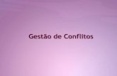 Gestão de Conflitos · 2012. 1. 12. · Prevenção de Conflitos • Resolver um conflito ajuda a evitar que novos apareçam. • Medidas simples, como melhorias na comunicação,
