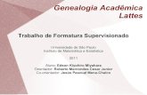 Genealogia Acadêmica Lattescef/mac499-11/monografias/edson/... · 2011. 12. 1. · Genealogia Acadêmica Lattes Trabalho de Formatura Supervisionado Universidade de São Paulo Instituto