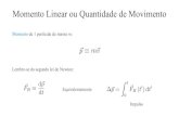 Momento Linear ou Quantidade de MovimentoExercício Em um referencial, uma partícula tem momento igual a 1,0 N s na direção positiva do eixo x. Assinale a alternativa correta. 1)Existe