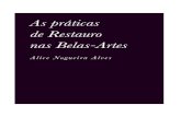 As práticas de Restauro nas Belas-Artes · 2019. 7. 3. · de uma intervenção de Conservação e Restauro, apoiados em matérias leccionadas noutras disciplinas como as Práticas