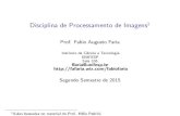 Prof. Fabio Augusto Faria - Unicamp · 2015. 9. 22. · 1 Realce Filtragem de Suaviza˘c~ao Filtragem de Preserva˘c~ao de Bordas T ecnica de Meios-Tons Realce de Imagens Baseado