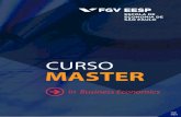 CURSO MASTER - Fundação Getúlio Vargaseesp.fgv.br/sites/eesp.fgv.br/files/file/Informativo... · 2018. 7. 2. · um enfoque moderno e aplicado em Economia cujos principais objetivos