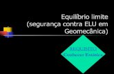 Equilíbrio limite (segurança contra ELU em Geomecânica) · 2019. 10. 4. · Teoria da Plasticidade (vide, por exemplo, soluções para capacidade de carga de fundações) Waldemar
