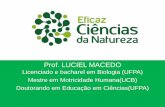 Prof. LUCIEL MACEDO · 2020. 11. 22. · BIOLOGIA Prof. LUCIEL MACEDO Habilidade-09 a importância dos ciclos biogeoquímicos ou do fluxo energia para a vida COMPREENDER ou da ação