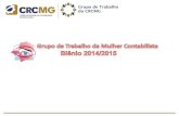 Relatório de Atividades 2014 - CRCMG · 2018. 9. 14. · 2ª Reunião do GTMC 31/07/2014 31/07/2014 Participação de integrantes do GTMC no Simpósio em Pára de Minas 29/09 a 03/10