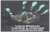 VIOLÊNCIA CONTRA A CRIANÇA · Esplanada dos Ministérios, bloco A, sala 103 Tel.: (061) 315-1010 / 224-3809 Fax: (061) 223-9875 Telex: (61) 1275 CEP: 70059-900 – Brasília-DF