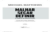 MICHAEL MATTHEWS MALHAR SECAR DEFINIR · 2021. 2. 1. · Um guia sobre treinos, alimentação e suplementos que realmente funcionam Tradução TUCA FARIA A CIÊNCIA DA MUSCULAÇÃO