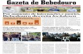 Gazeta de Bebedouromortes, a cada sete dias, de 6 de abril a 18 de maio. Na semana de 6 a 13 de abril, foram conta-bilizadas 13 mortes, com média móvel de 1,85. De 14 a 20 de abril,