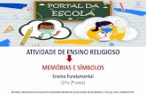 ATIVIDADE DE ENSINO RELIGIOSO - Portal da Escolaportaldaescola.riobranco.ac.gov.br/aulas/MEM0RIAS_E_SIMB... · 2021. 4. 19. · atividade de ensino religioso memÓrias e sÍmbolos