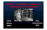 SCC0121 -Introdução à Programação Aula Inaugural: O Computadorwiki.icmc.usp.br/images/b/bb/Aula_01.pdf · 2018. 9. 25. · SCC0121 -Introdução à Programação Aula Inaugural: