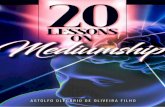 20 Lessons on Lessons.pdf · 2021. 2. 11. · 15. Obsession and its different aspects 16. ... o Grupo Espírita “Os Mensageiros”, ... Arauto Espírita, presented on radio Tabajara