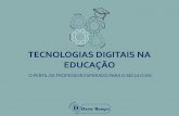 TECNOLOGIAS DIGITAIS NA EDUCAÇÃO Digitais na...para que seja abordado o uso pedagógico das novas tecnologias, e não meramente como ferramentas técnicas e auxiliares, mas como