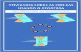 ATIVIDADES SOBRE AS CÔNICAS USANDO O GEOGEBRA · 2021. 3. 11. · Atividades sobre as cônicas usando o Geogebra, 2020 Produto Educacional vinculado à dissertação “Introdução