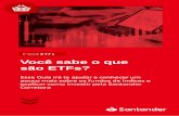 Você sabe o que são ETFs? - Santander Brasil · 2020. 9. 22. · O QUE É ETF Geralmente possuem menor taxa de administração comparada com as de fundos tradicionais. Buscam acompanhar