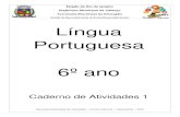 L íngua Portuguesa 6º ano · 2021. 3. 24. · 6º ano Caderno de Atividades 1 . a 2 Queridas famílias e alunos, Estamos ainda vivenciando um momento que requer distanciamento físico.