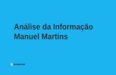 Análise da Informação Manuel Martins · 2020. 5. 5. · 07- Um Data Warehouse pode ser subdividido em pequenas porções para atender um departamento da empresa, por exemplo. Essa