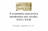A economia açucareira nordestina nos séculos XVI e XVII