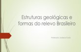 Estruturas geológicas e formas do relevo Brasileiro