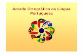Acordo Ortográfico da LínguaAcordo Ortográfico da Língua ...
