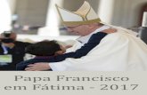 Papa Francisco em Fátima - 2017