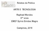 Relatos da Prática ARTE E TECNOLOGIA Raphael Mendes