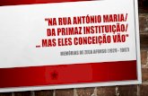 'Na rua António Maria/ da Primaz instituição/ mas eles ...