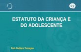 ESTATUTO DA CRIANÇA E DO ADOLESCENTE Prof. Giuliano …