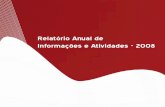 Relatório Anual de Informações e Atividades - 2008