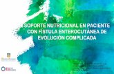 SOPORTE NUTRICIONAL EN PACIENTE CON FÍSTULA ENTEROCUTÁNEA …